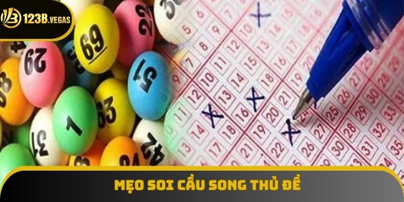 Áp dụng mẹo xổ số soi cầu song thủ đề chuyên nghiệp Áp dụng mẹo xổ số soi cầu song thủ đề chuyên nghiệp