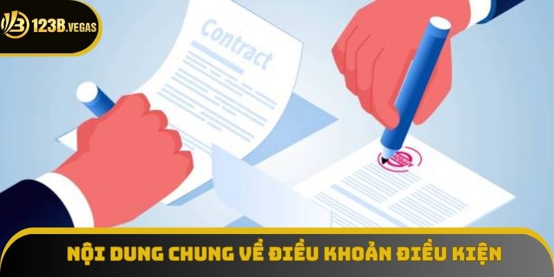 Nội dung quy định chung có trong chính sách điều khoản điều kiện Nội dung quy định chung có trong chính sách điều khoản điều kiện